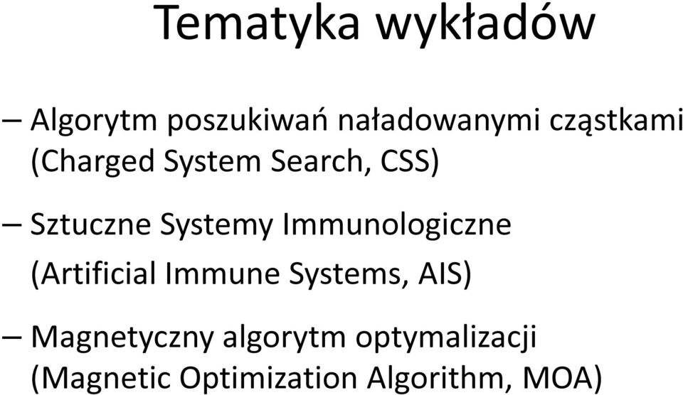 Immunologiczne (Artificial Immune Systems, AIS)
