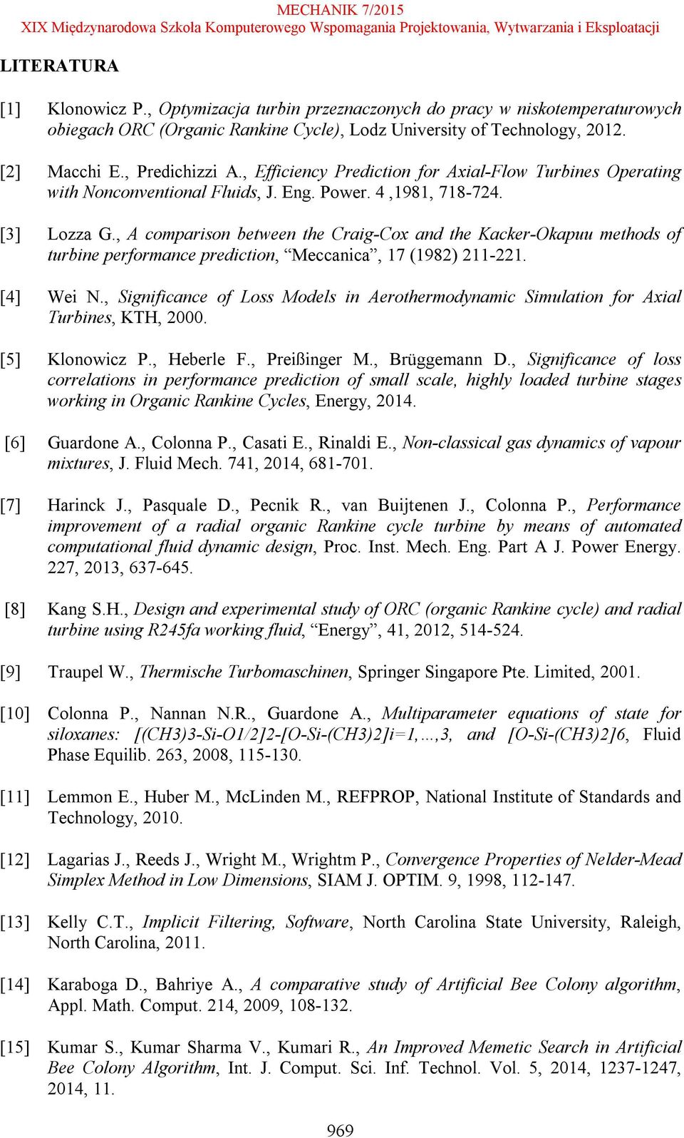 , A comparison between the Craig-Cox and the Kacker-Okapuu methods of turbine performance prediction, Meccanica, 17 (1982) 211-221. [4] Wei N.