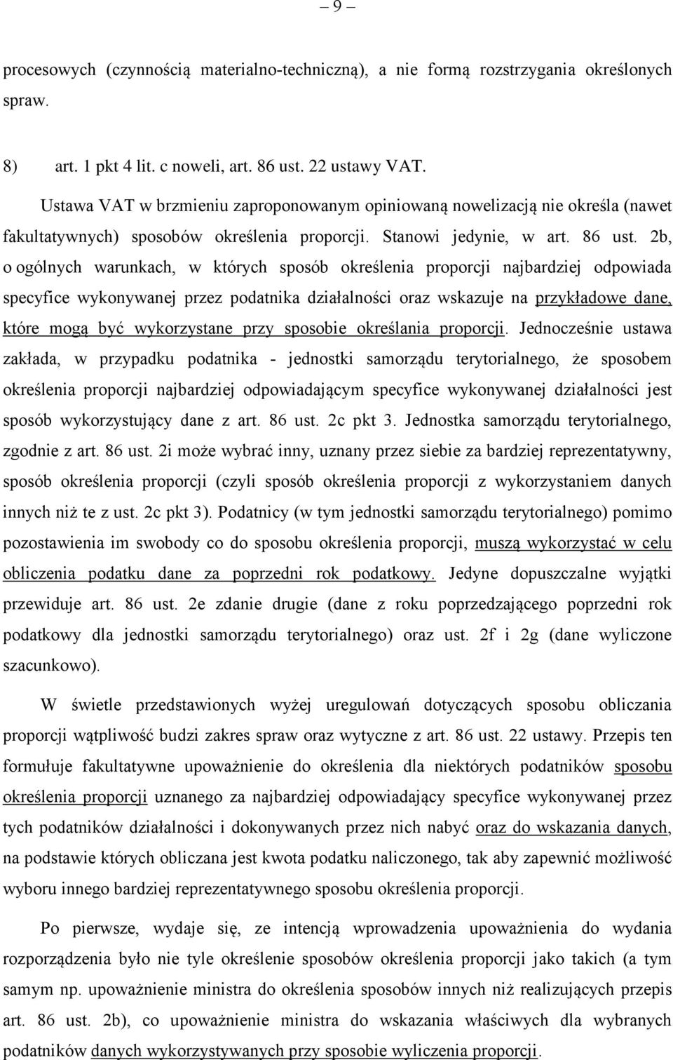 2b, o ogólnych warunkach, w których sposób określenia proporcji najbardziej odpowiada specyfice wykonywanej przez podatnika działalności oraz wskazuje na przykładowe dane, które mogą być wykorzystane