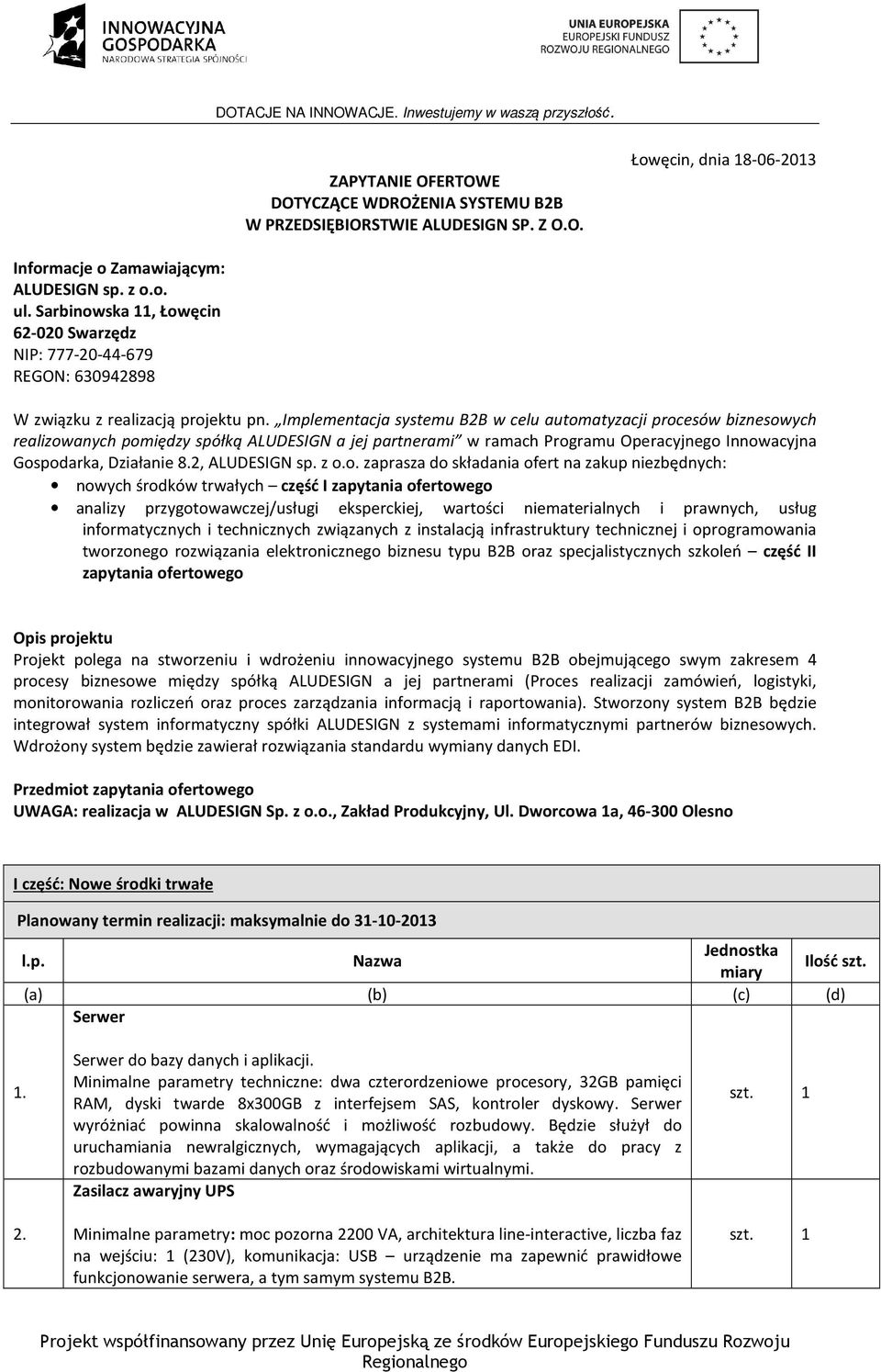 Implementacja systemu B2B w celu automatyzacji procesów biznesowych realizowanych pomiędzy spółką ALUDESIGN a jej partnerami w ramach Programu Operacyjnego Innowacyjna Gospodarka, Działanie 8.