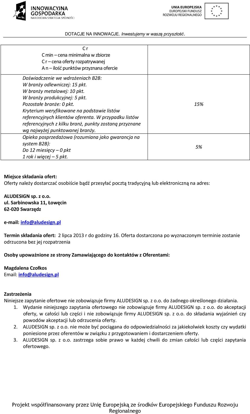 W przypadku listów referencyjnych z kilku branż, punkty zostaną przyznane wg najwyżej punktowanej branży.
