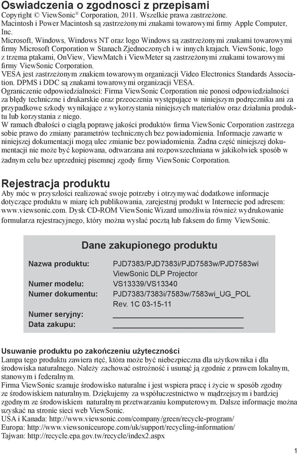 ViewSonic, logo z trzema ptakami, OnView, ViewMatch i ViewMeter są zastrzeżonymi znakami towarowymi firmy ViewSonic Corporation.