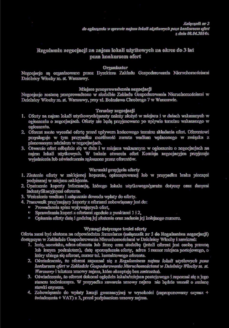 m. st. Warszawy. Miejsce przeprowadzenia negocjacji Negocjacje zostaną przeprowadzone w siedzibie Zakładu Gospodarowania Nieruchomościami w Dzielnicy Włochy m. st. Warszawy, przy ul.