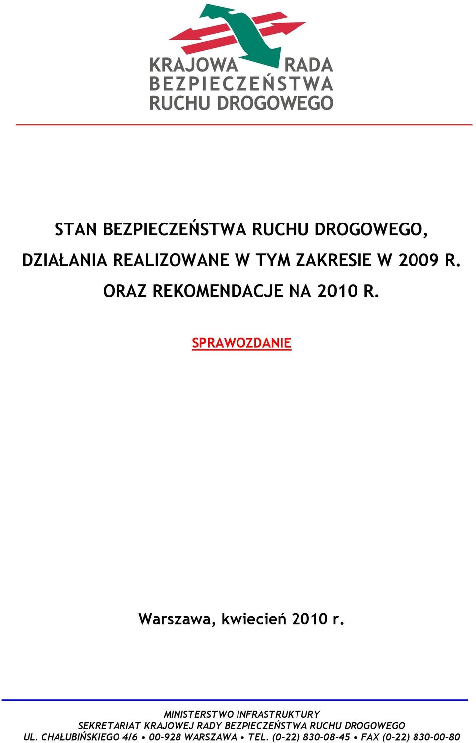 MINISTERSTWO INFRASTRUKTURY SEKRETARIAT KRAJOWEJ RADY BEZPIECZEŃSTWA RUCHU