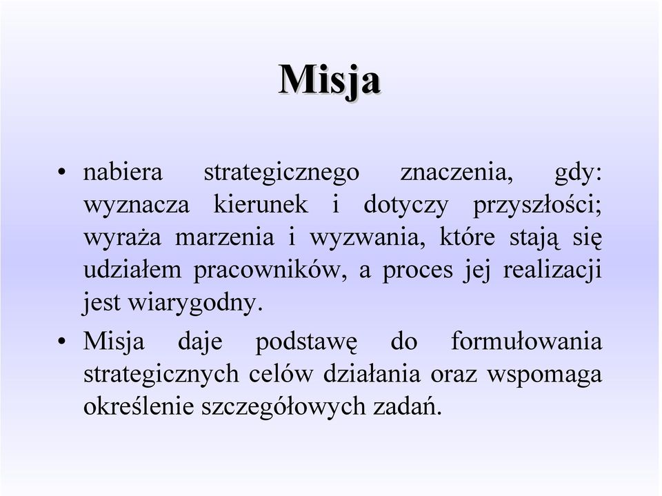 pracowników, a proces jej realizacji jest wiarygodny.