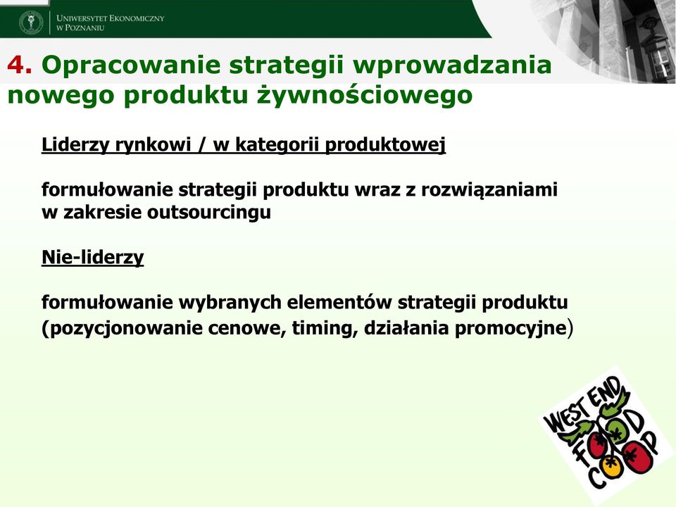 rozwiązaniami w zakresie outsourcingu Nie-liderzy formułowanie wybranych