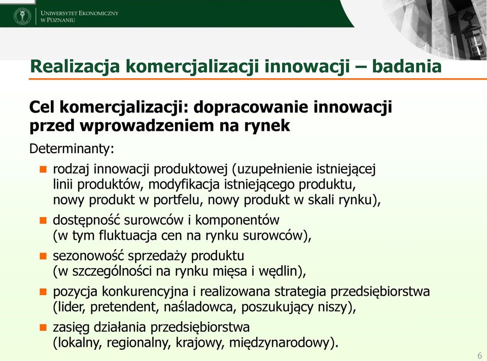 surowców i komponentów (w tym fluktuacja cen na rynku surowców), sezonowość sprzedaży produktu (w szczególności na rynku mięsa i wędlin), pozycja konkurencyjna