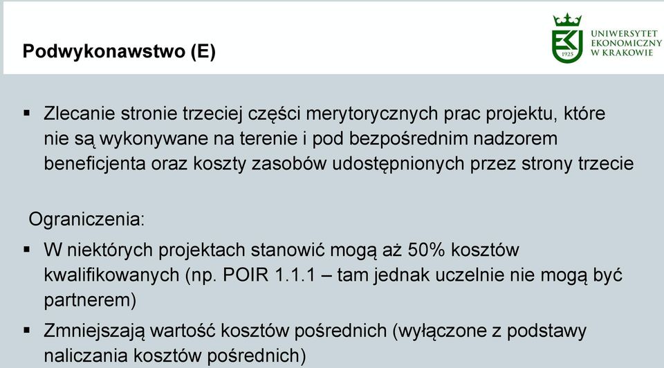 Ograniczenia: W niektórych projektach stanowić mogą aż 50% kosztów kwalifikowanych (np. POIR 1.