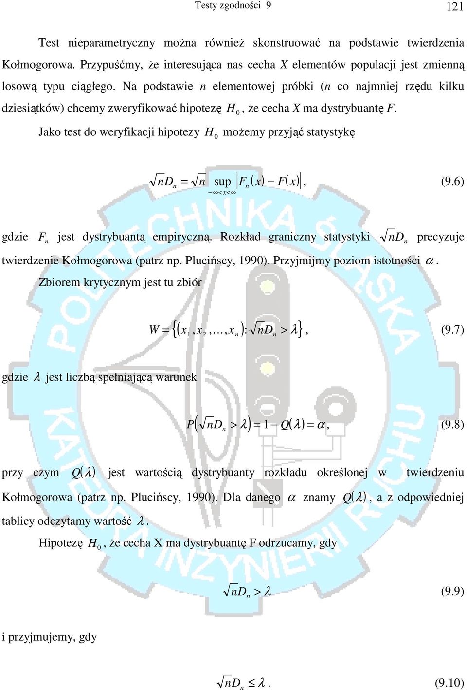 Jako test do weryfikaci hipotezy H 0 możemy przyąć statystykę nd = n sup F ( x) F( x), (9.6) n < x< n gdzie F n est dystrybuantą empiryczną.