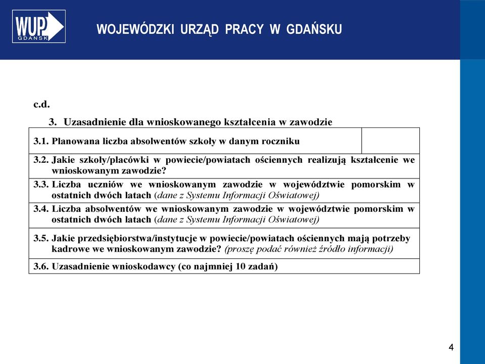 3. Liczba uczniów we wnioskowanym zawodzie w województwie pomorskim w ostatnich dwóch latach (dane z Systemu Informacji Oświatowej) 3.4.