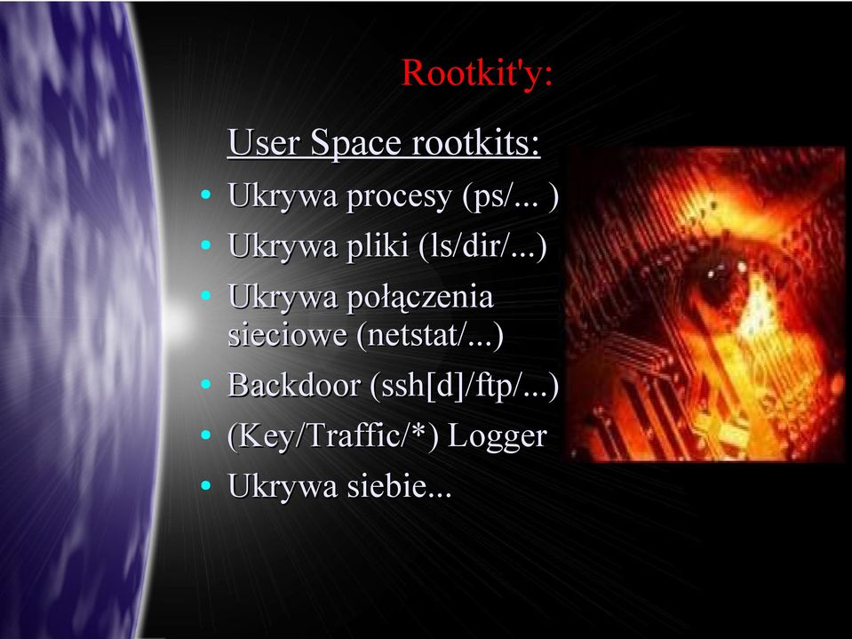 ..) Ukrywa połączenia sieciowe (netstat/.