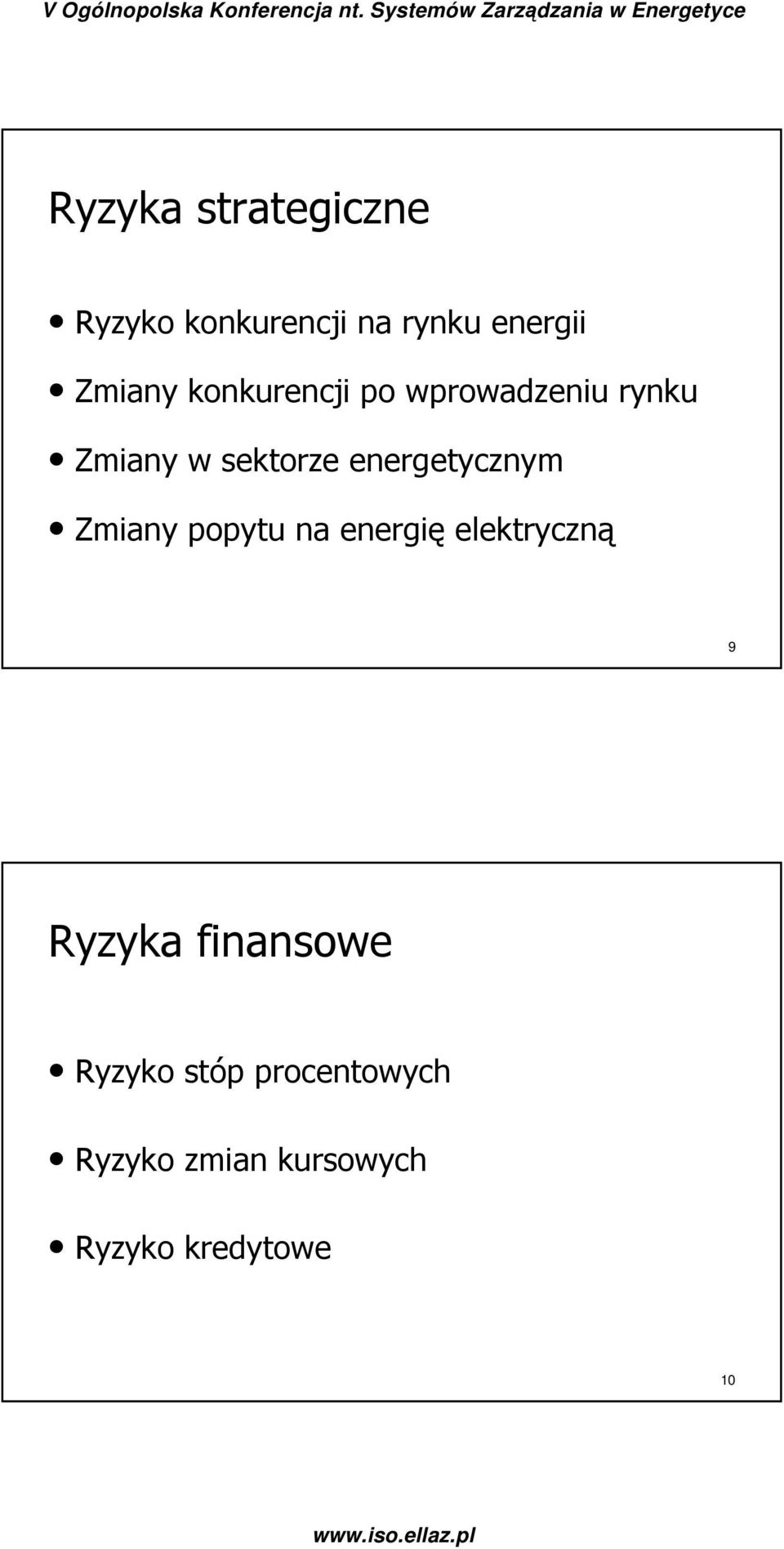 energetycznym Zmiany popytu na energię elektryczną 9 Ryzyka