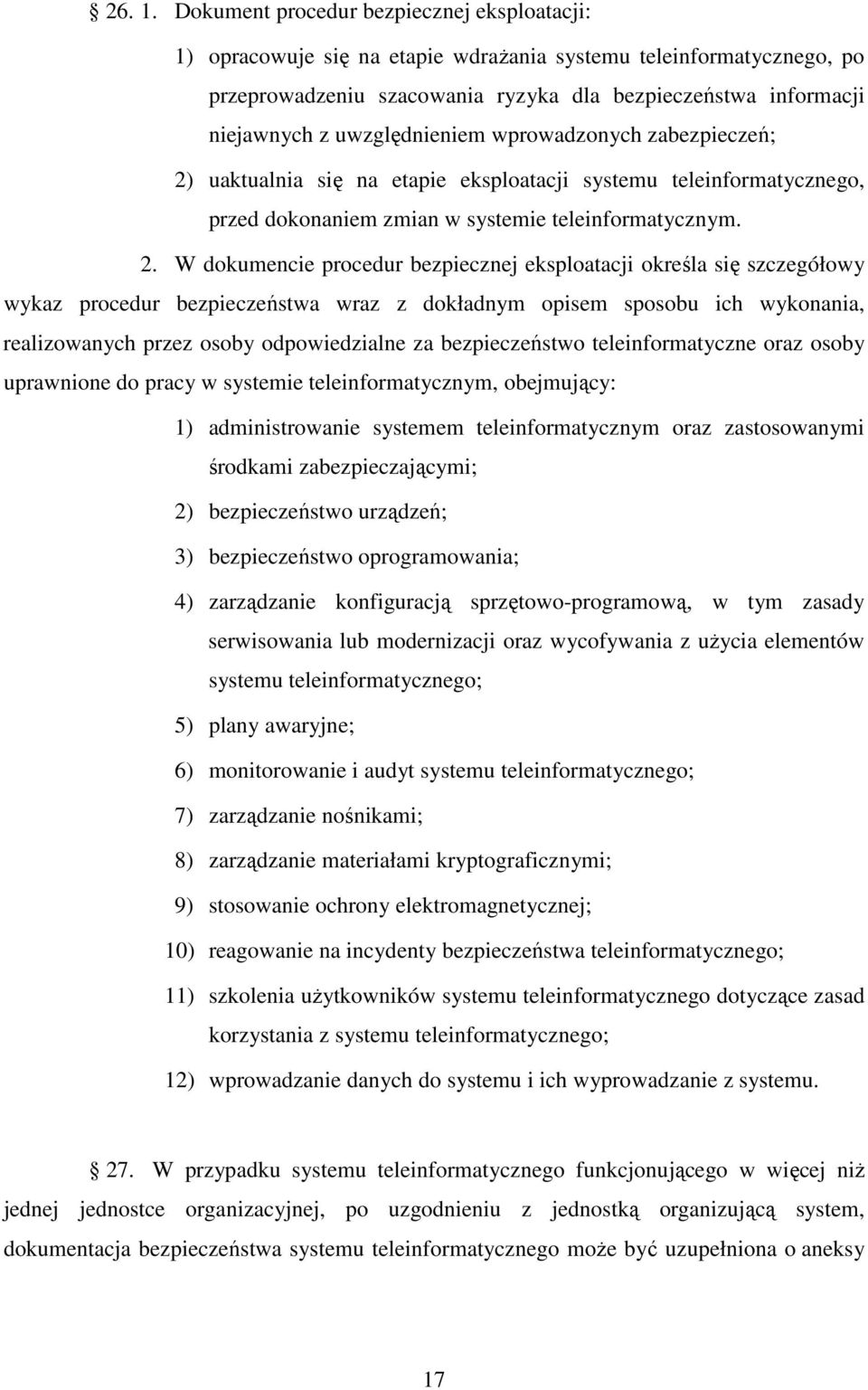 uwzględnieniem wprowadzonych zabezpieczeń; 2)