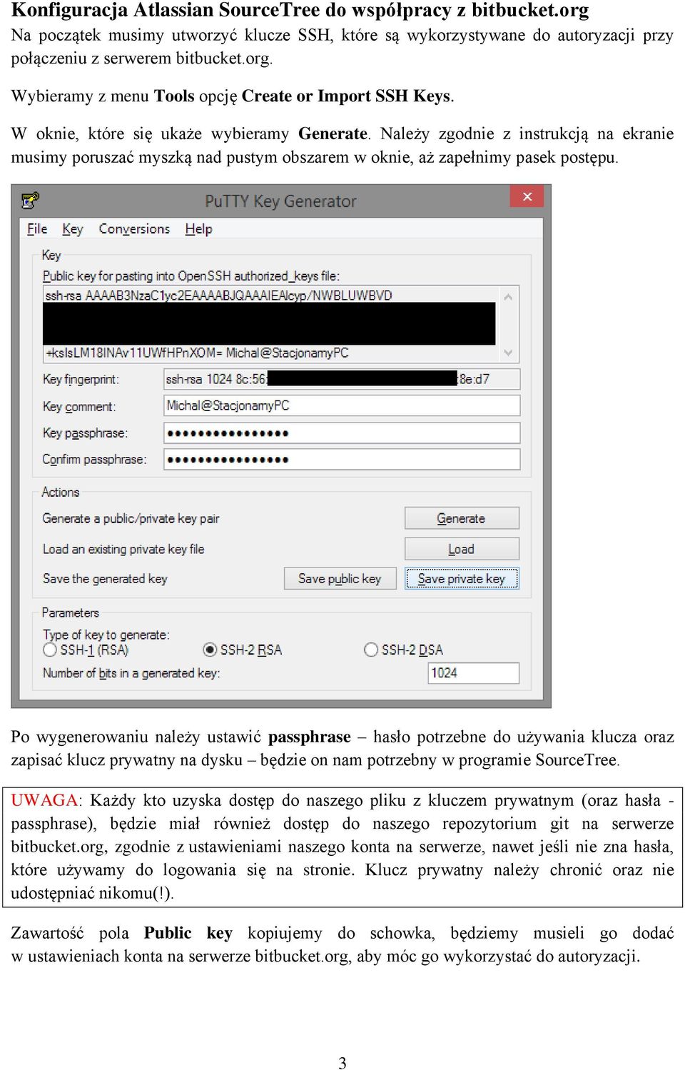 Po wygenerowaniu należy ustawić passphrase hasło potrzebne do używania klucza oraz zapisać klucz prywatny na dysku będzie on nam potrzebny w programie SourceTree.