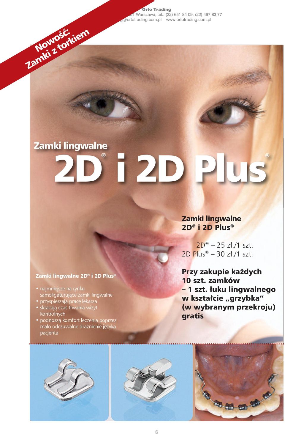 najmniejsze na rynku samoligaturujące zamki lingwalne przyspieszają pracę lekarza skracają czas trwania wizyt kontrolnych