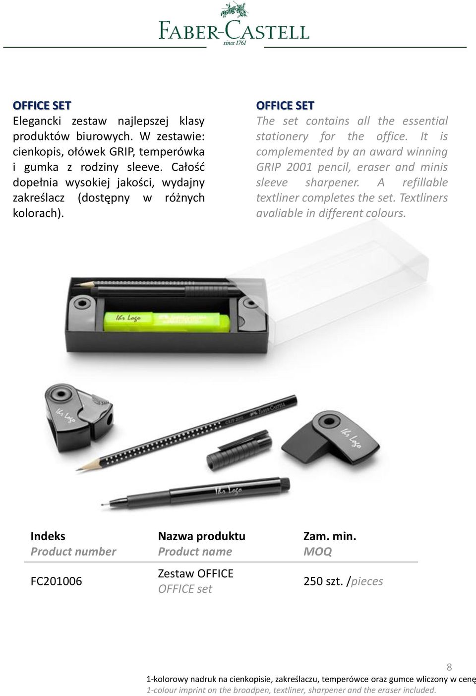 It is complemented by an award winning GRIP 2001 pencil, eraser and minis sleeve sharpener. A refillable textliner completes the set.