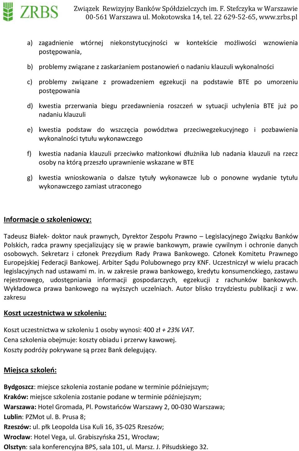 powództwa przeciwegzekucyjnego i pozbawienia wykonalności tytułu wykonawczego f) kwestia nadania klauzuli przeciwko małżonkowi dłużnika lub nadania klauzuli na rzecz osoby na którą przeszło