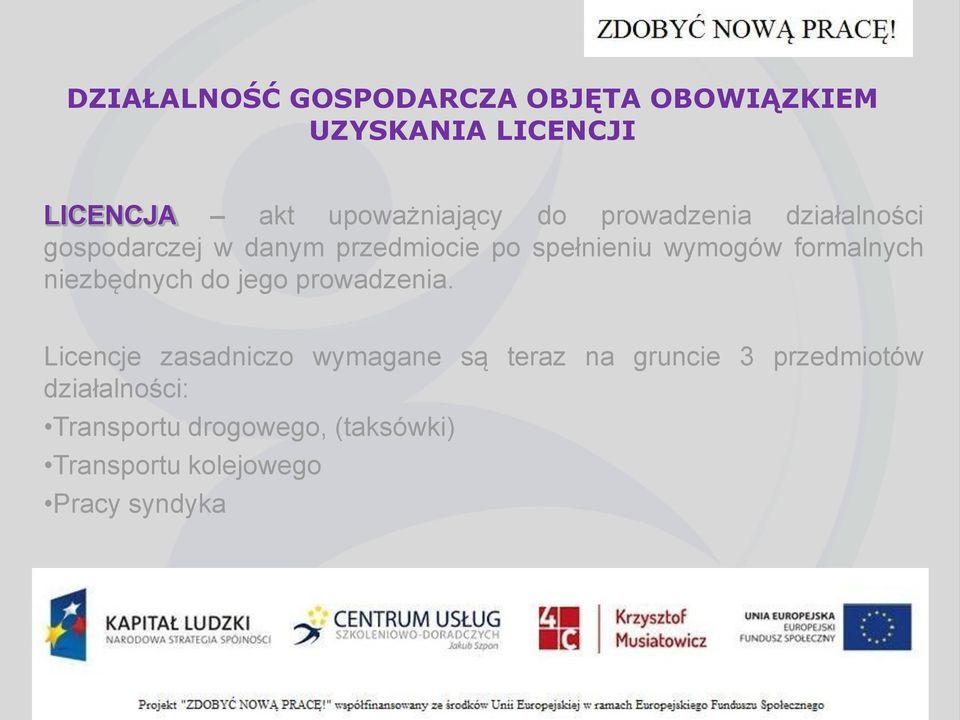 formalnych niezbędnych do jego prowadzenia.