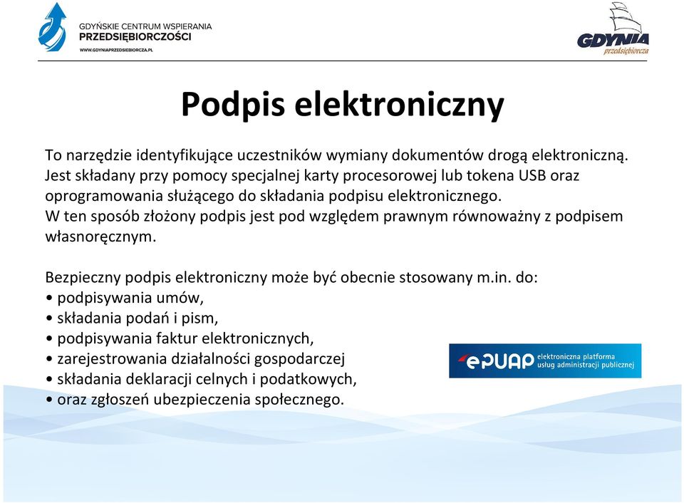 W ten sposób złożony podpis jest pod względem prawnym równoważny z podpisem własnoręcznym.