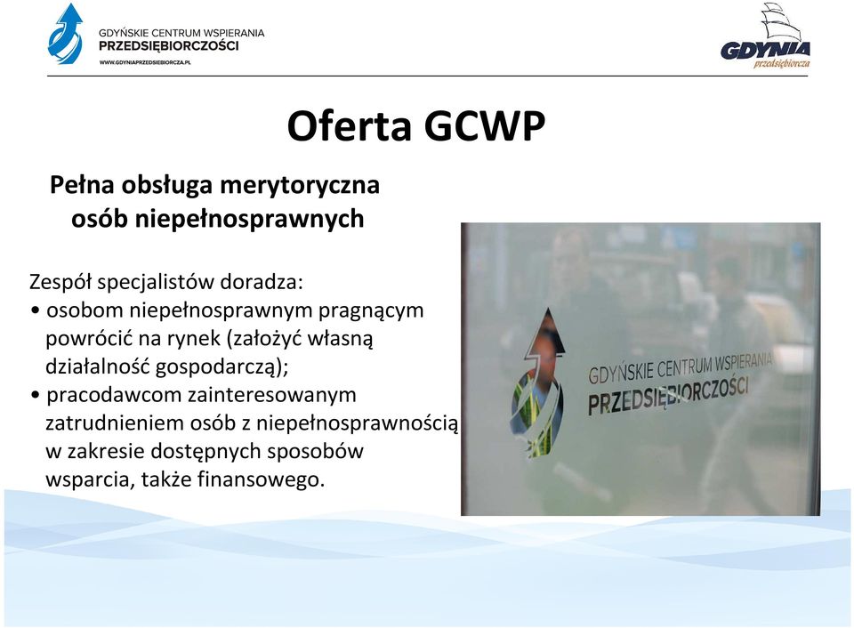 (założyć własną działalność gospodarczą); pracodawcom zainteresowanym