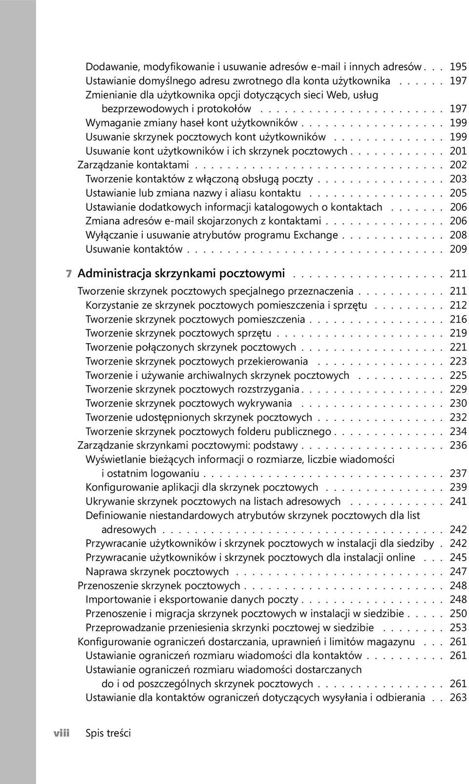 ................. 199 Usuwanie skrzynek pocztowych kont użytkowników.............. 199 Usuwanie kont użytkowników i ich skrzynek pocztowych............ 201 Zarządzanie kontaktami.