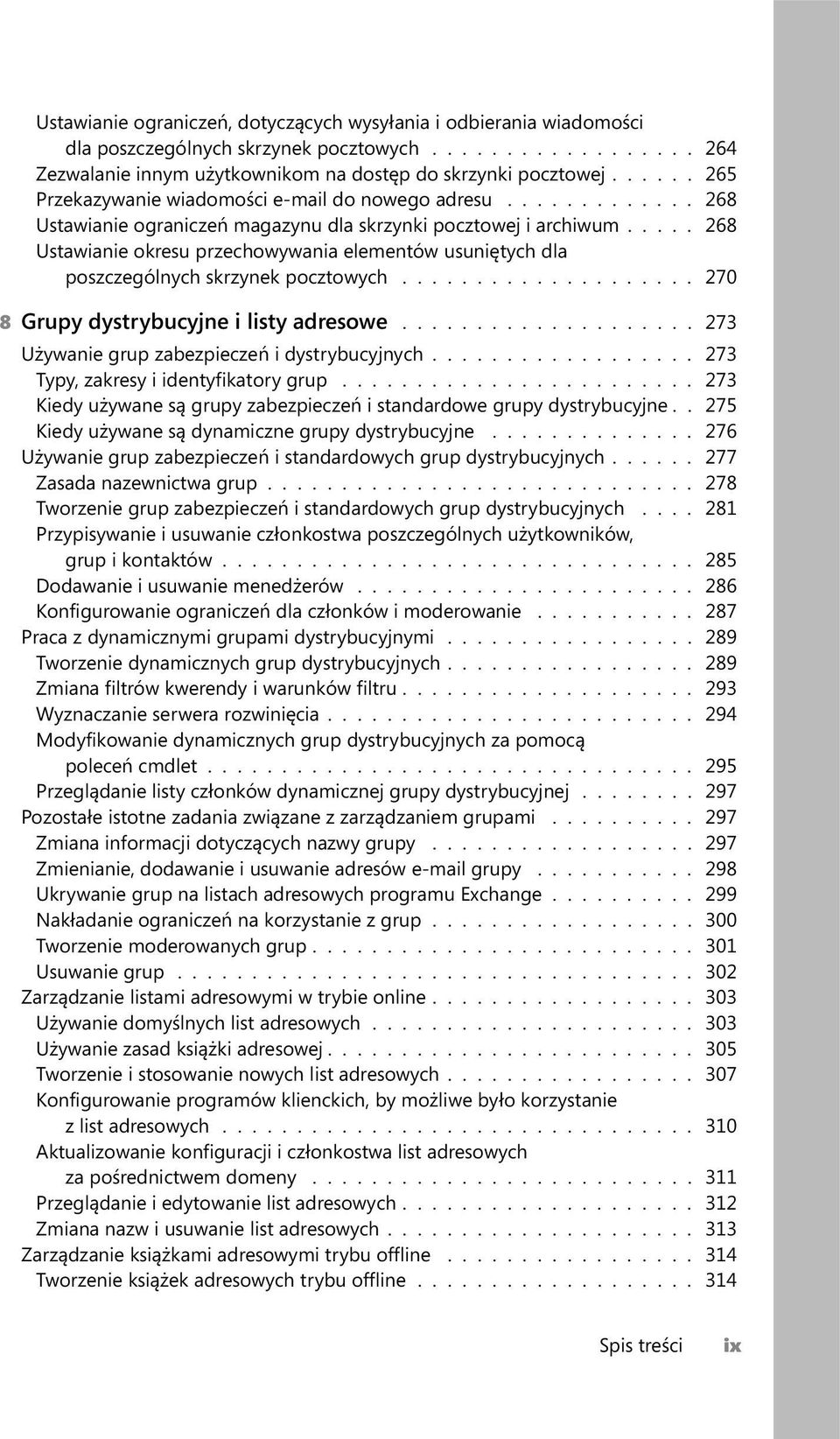 .... 268 Ustawianie okresu przechowywania elementów usuniętych dla poszczególnych skrzynek pocztowych.................... 270 8 Grupy dystrybucyjne i listy adresowe.