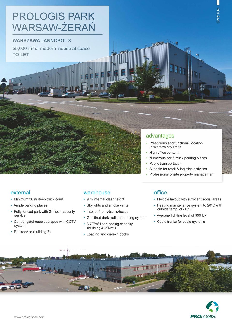 fenced park with 24 hour security service Central gatehouse equipped with CCTV system Rail service (building 3) warehouse 9 m internal clear height Skylights and smoke vents Interior fire