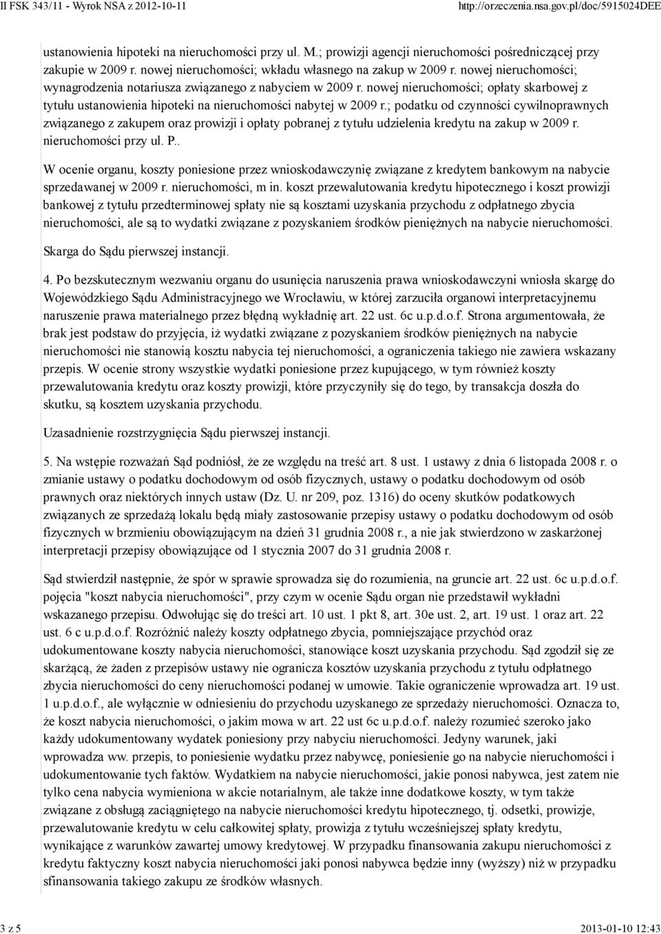 ; podatku od czynności cywilnoprawnych związanego z zakupem oraz prowizji i opłaty pobranej z tytułu udzielenia kredytu na zakup w 2009 r. nieruchomości przy ul. P.