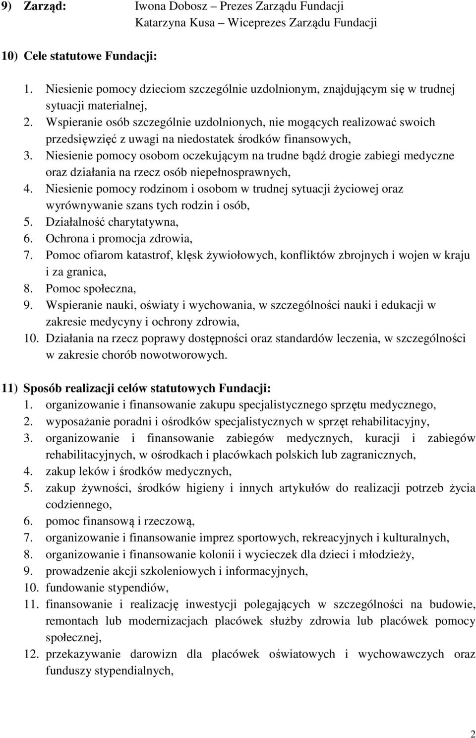 Wspieranie osób szczególnie uzdolnionych, nie mogących realizować swoich przedsięwzięć z uwagi na niedostatek środków finansowych, 3.