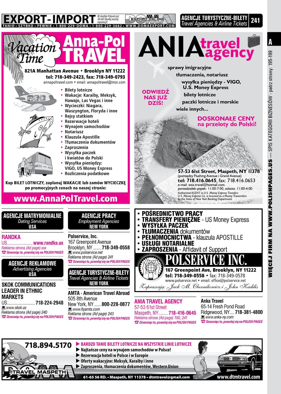 us Reklama strona (d page) 240 nna-pol TRVEL 821 Manhattan venue Brooklyn NY 11222 tel: 718-349-2423, fax: 718-349-0793 annapoltravel.com email: annapoltravel@msn.