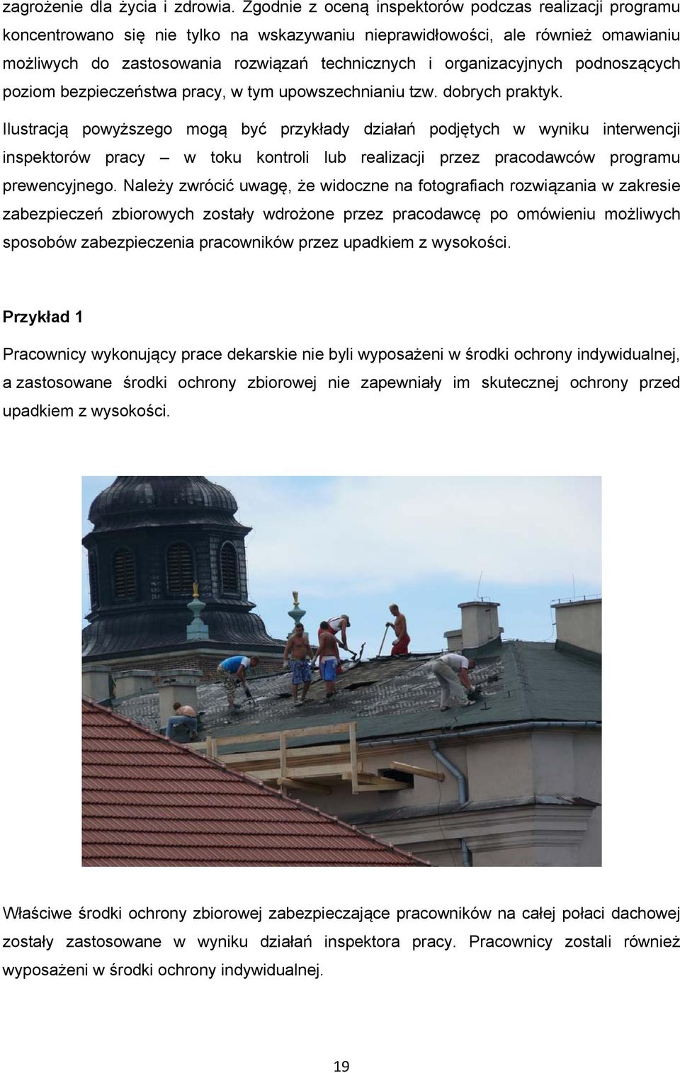 organizacyjnych podnoszących poziom bezpieczeństwa pracy, w tym upowszechnianiu tzw. dobrych praktyk.