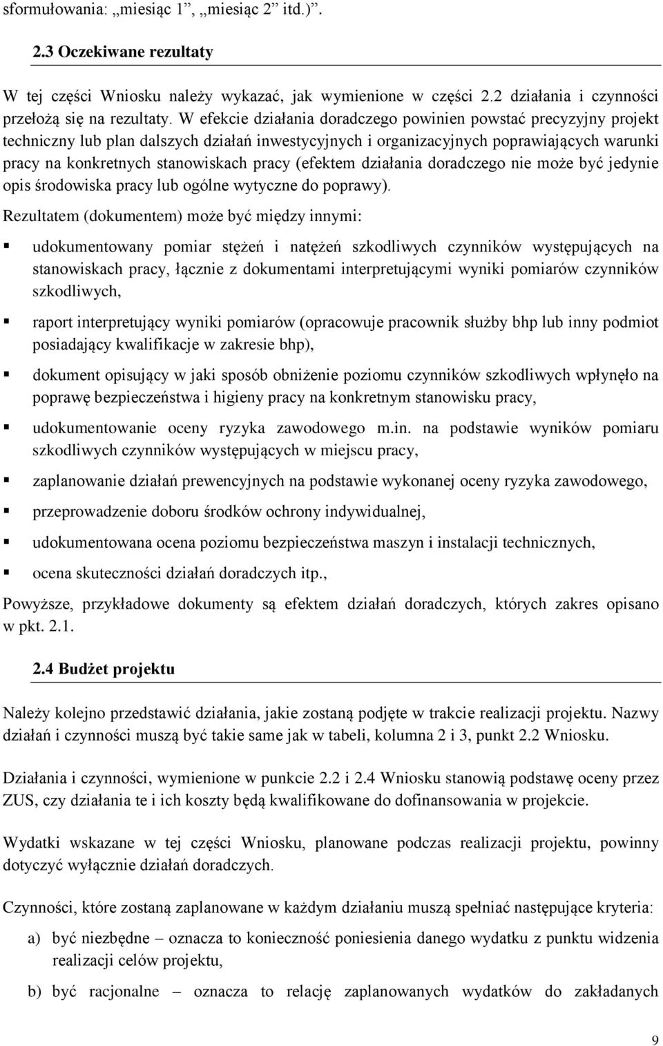 (efektem działania doradczego nie może być jedynie opis środowiska pracy lub ogólne wytyczne do poprawy).
