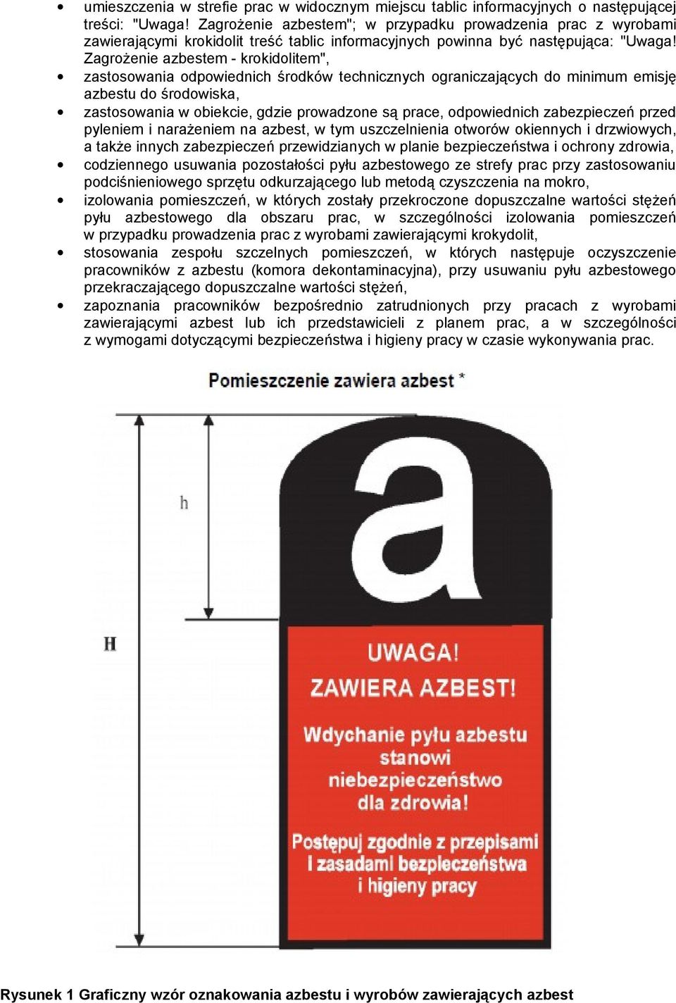 Zagrożenie azbestem - krokidolitem", zastosowania odpowiednich środków technicznych ograniczających do minimum emisję azbestu do środowiska, zastosowania w obiekcie, gdzie prowadzone są prace,