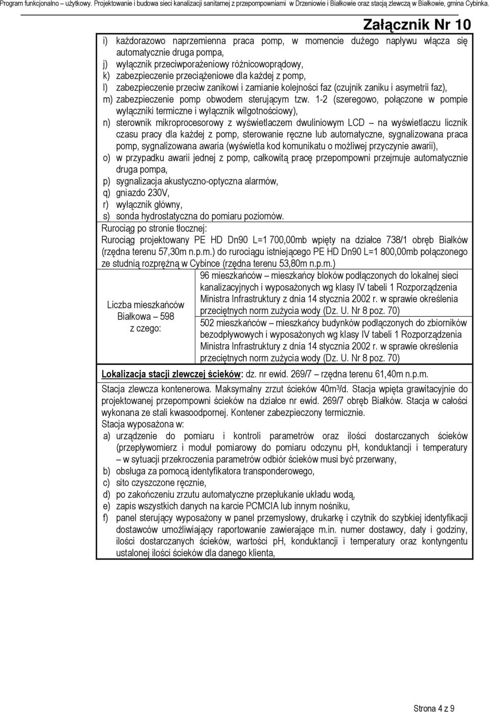 1-2 (szeregowo, połączone w pompie wyłączniki termiczne i wyłącznik wilgotnościowy), n) sterownik mikroprocesorowy z wyświetlaczem dwuliniowym LCD na wyświetlaczu licznik czasu pracy dla każdej z