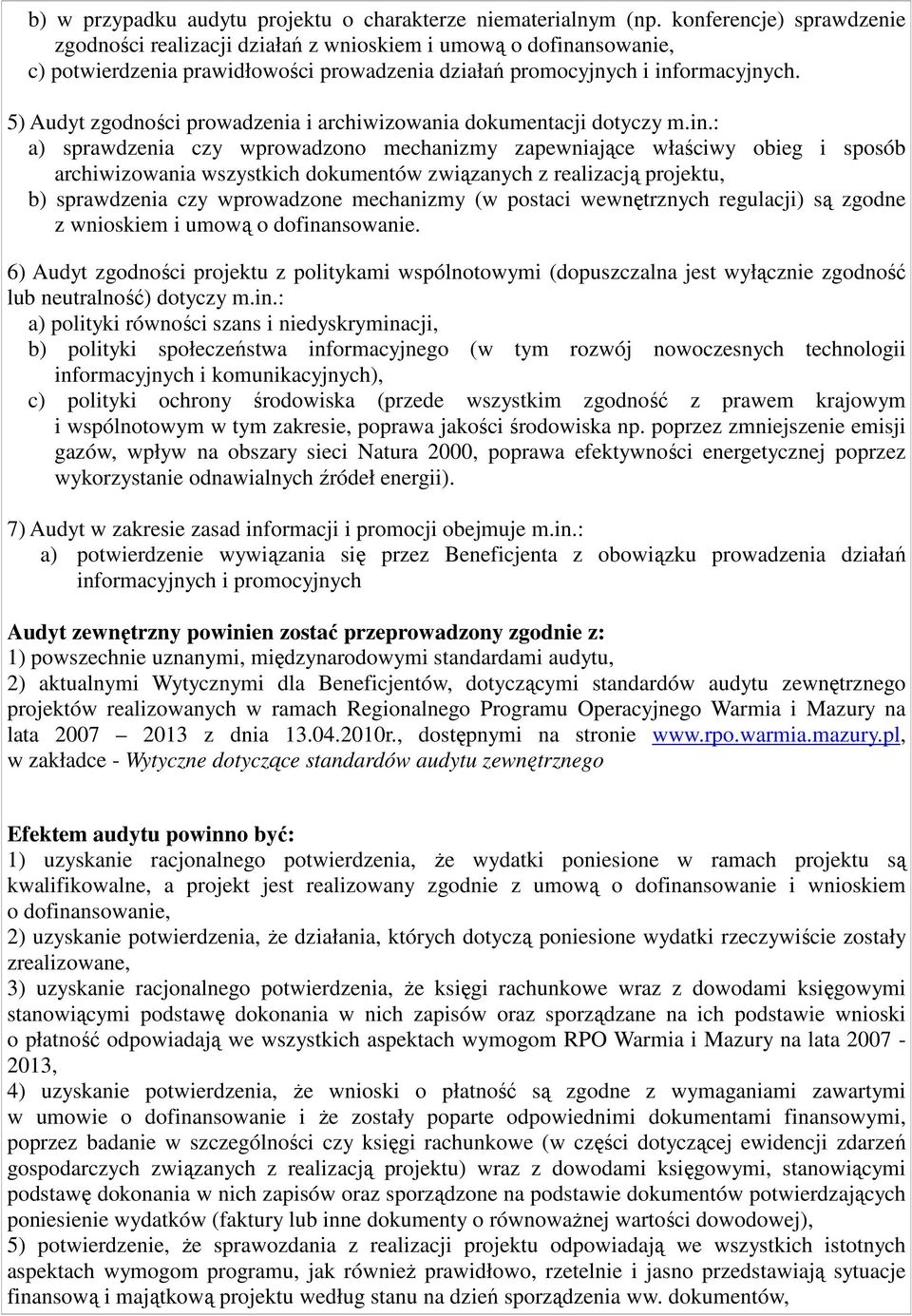 5) Audyt zgodności prowadzenia i archiwizowania dokumentacji dotyczy m.in.