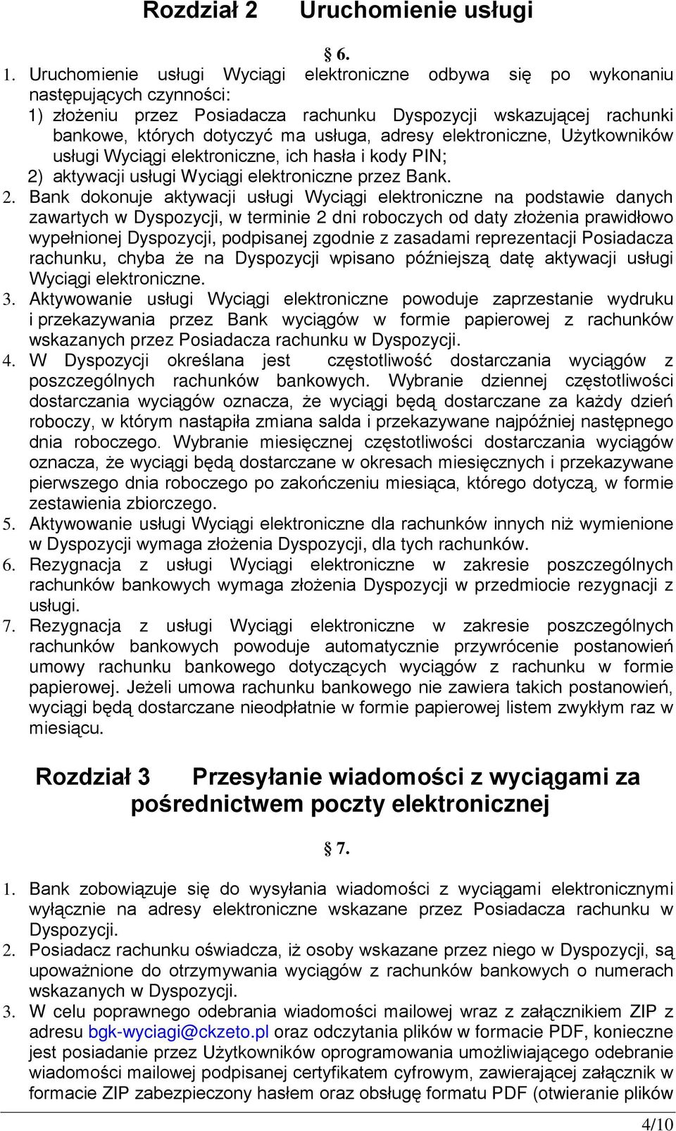 adresy elektroniczne, Użytkowników usługi Wyciągi elektroniczne, ich hasła i kody PIN; 2)