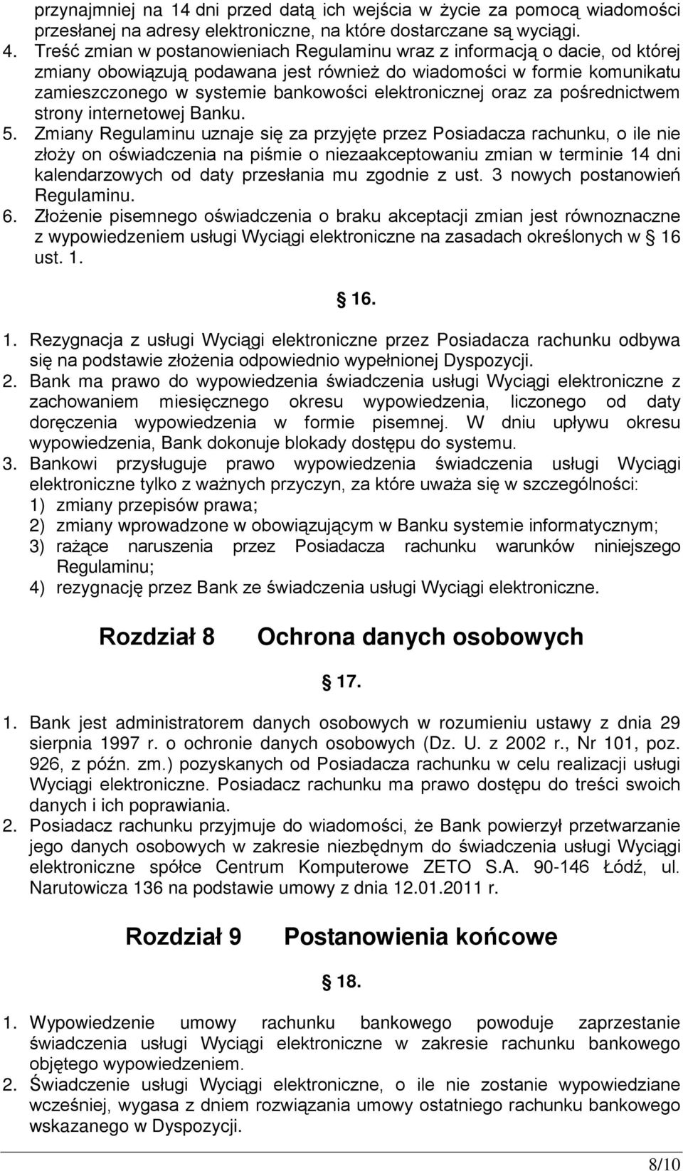 elektronicznej oraz za pośrednictwem strony internetowej Banku. 5.