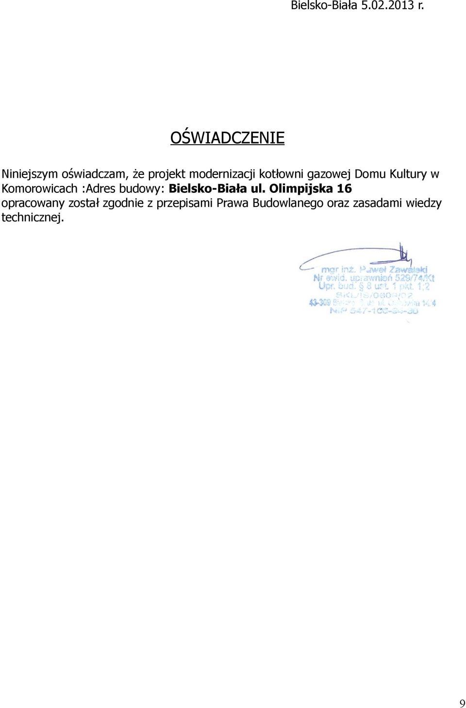 kotłowni gazowej Domu Kultury w Komorowicach :Adres budowy: