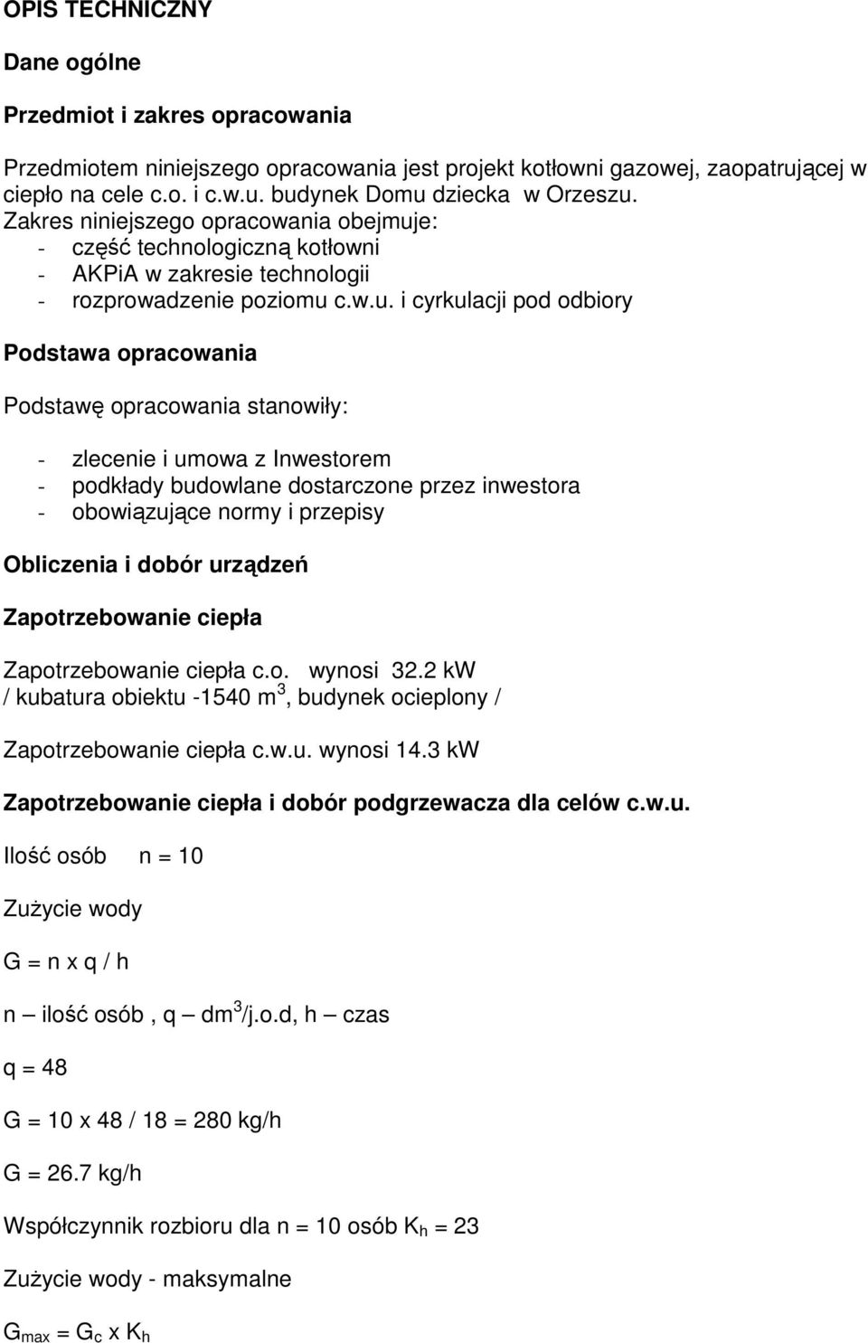 e: - część technologiczną kotłowni - AKPiA w zakresie technologii - rozprowadzenie poziomu 