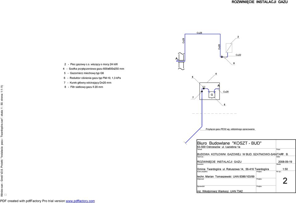 san'', skala: 1 : 50, strona: 1:1 (1) 7 - Kurek główny odcinający Dn20 mm 8 - Filtr siatkowy gazu fi 20 mm 7 Biuro Budowlane "KOSZT - BUD" 63-500 Ostrzeszów ul.