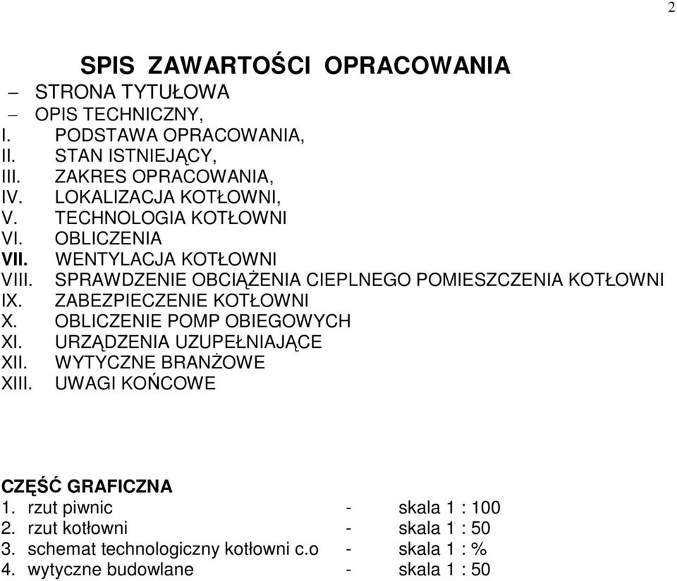SPRAWDZENIE OBCIĄśENIA CIEPLNEGO POMIESZCZENIA KOTŁOWNI IX. ZABEZPIECZENIE KOTŁOWNI X. OBLICZENIE POMP OBIEGOWYCH XI.