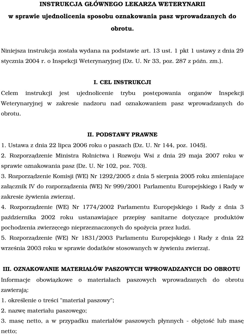 spekcji Weterynaryjnej (Dz. U. Nr 33, poz. 287 z późn. zm.). I.