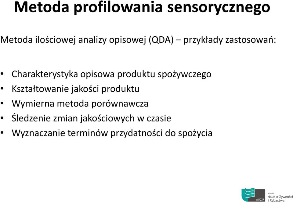 spożywczego Kształtowanie jakości produktu Wymierna metoda porównawcza