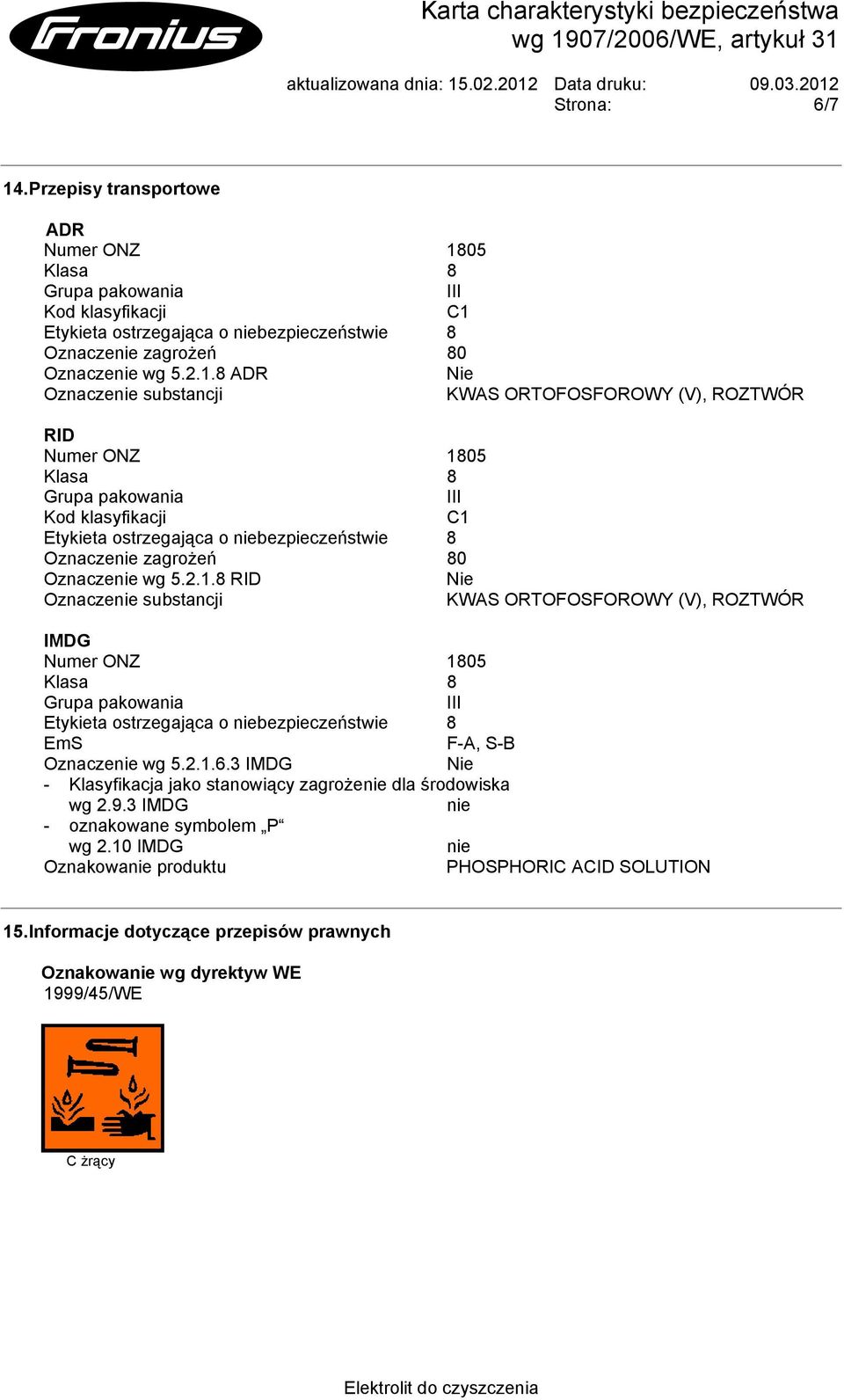 05 Klasa 8 Grupa pakowania III Kod klasyfikacji C1 