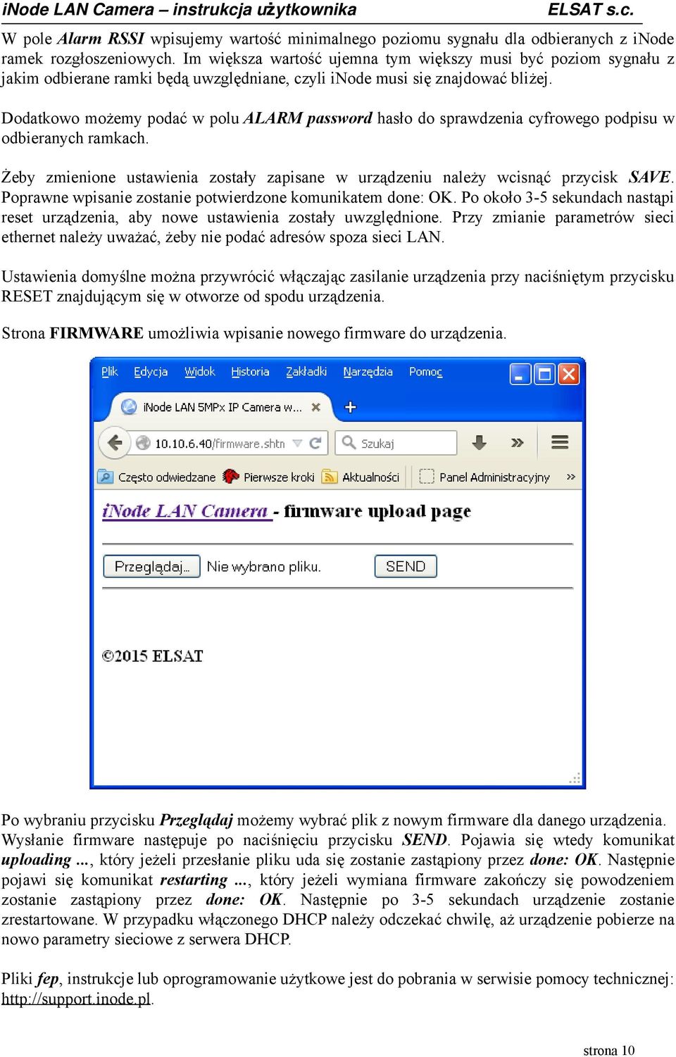 Dodatkowo możemy podać w polu ALARM password hasło do sprawdzenia cyfrowego podpisu w odbieranych ramkach. Żeby zmienione ustawienia zostały zapisane w urządzeniu należy wcisnąć przycisk SAVE.