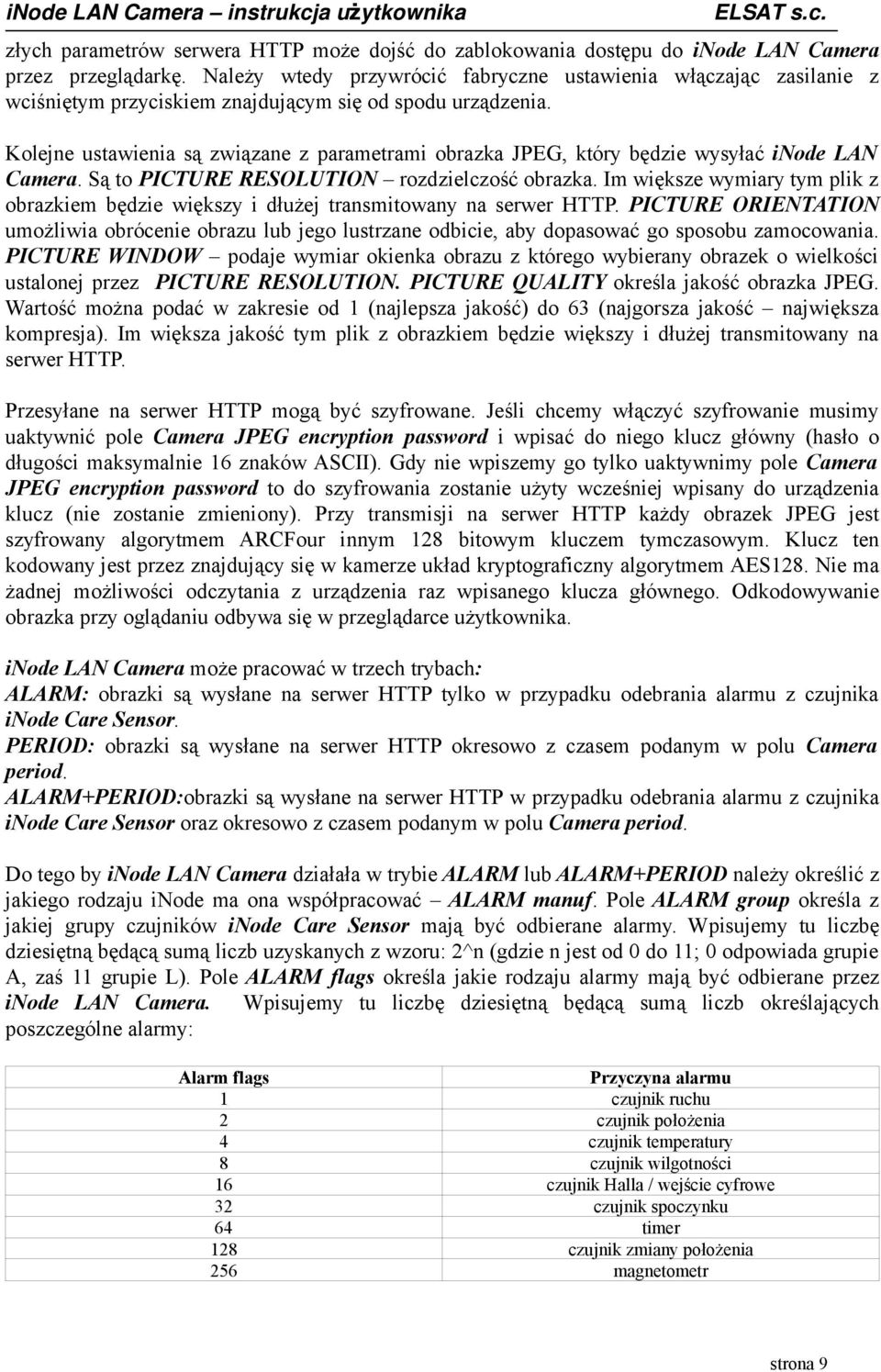 Kolejne ustawienia są związane z parametrami obrazka JPEG, który będzie wysyłać inode LAN Camera. Są to PICTURE RESOLUTION rozdzielczość obrazka.