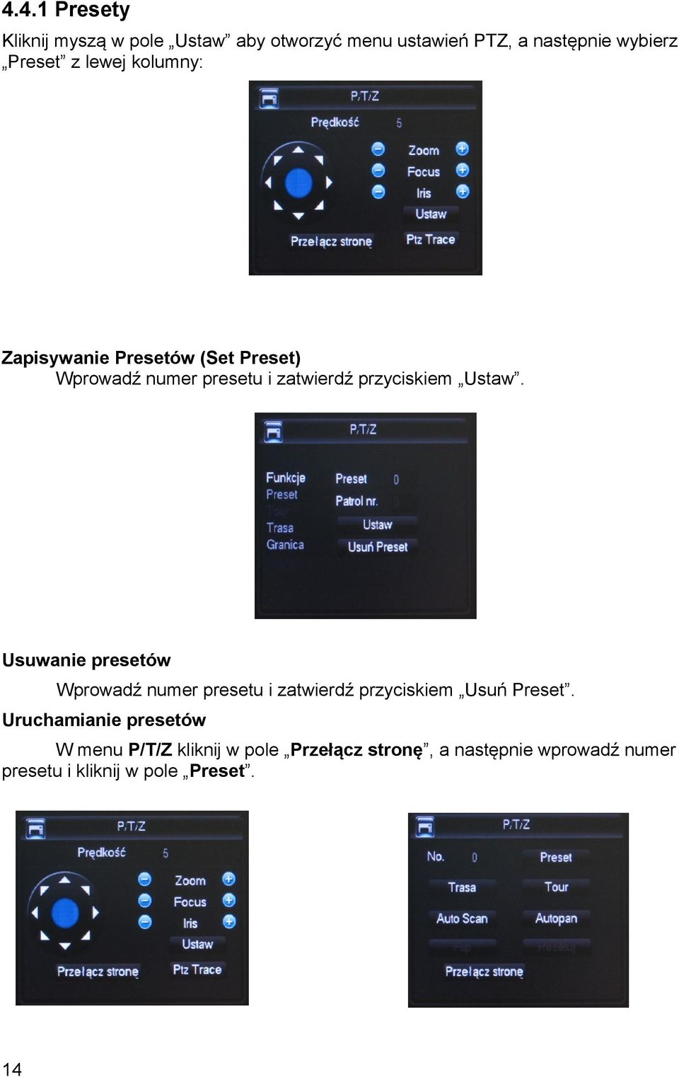 Usuwanie presetów Wprowadź numer presetu i zatwierdź przyciskiem Usuń Preset.