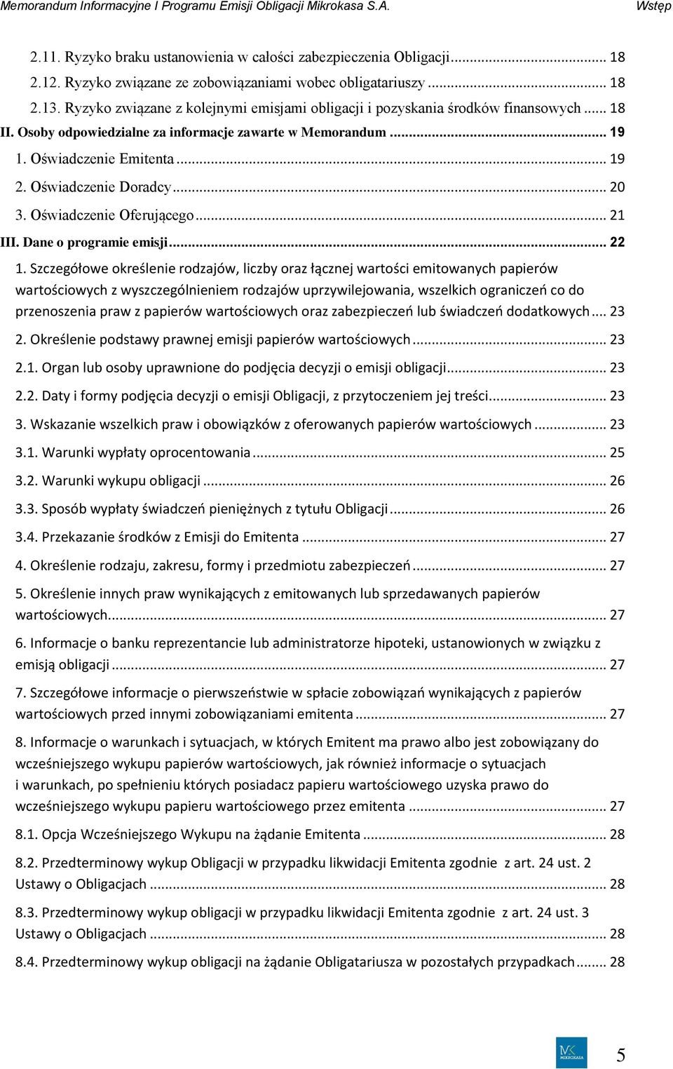 Oświadczenie Doradcy... 20 3. Oświadczenie Oferującego... 21 III. Dane o programie emisji... 22 1.
