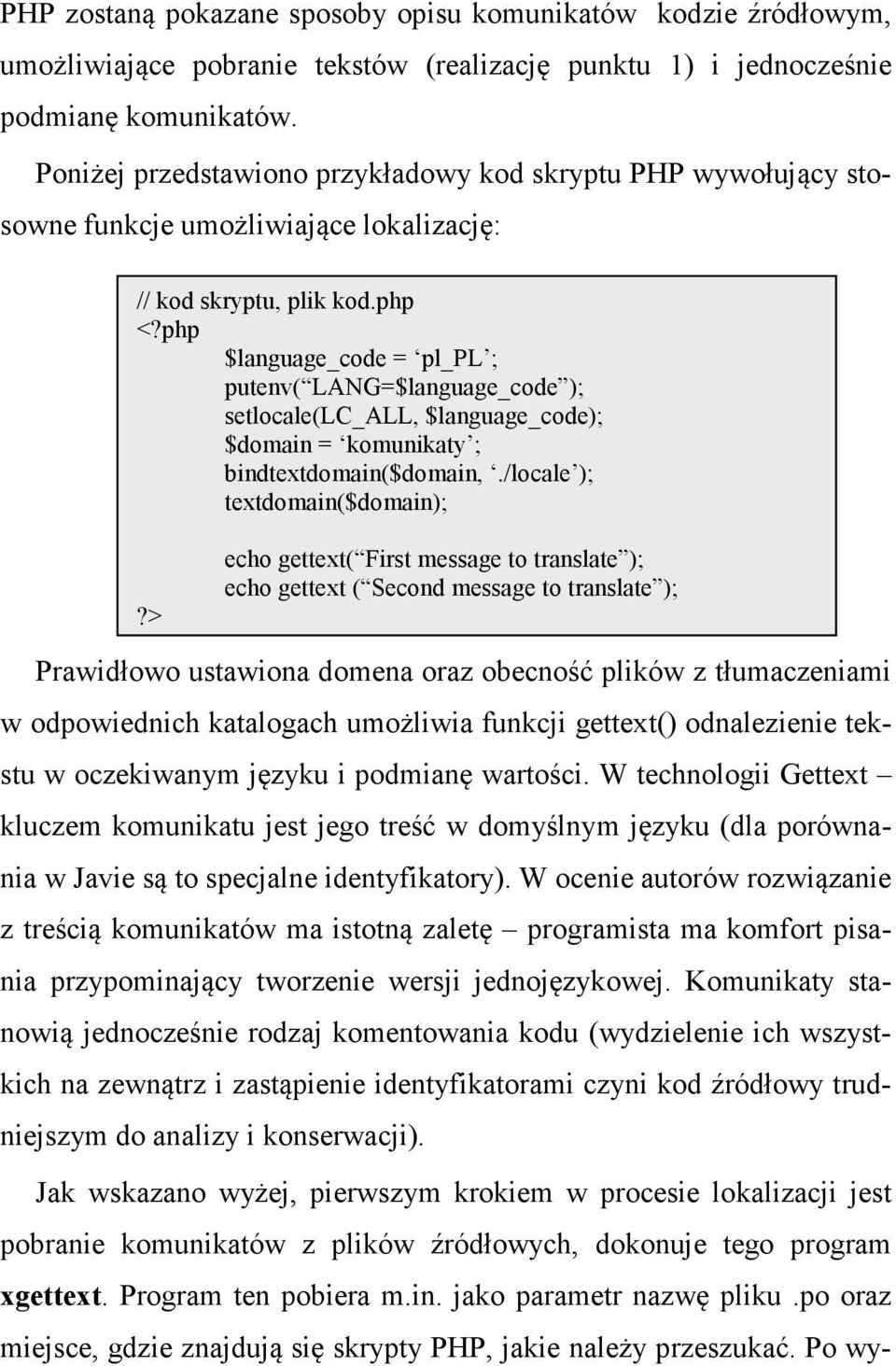 php $language_code = pl_pl ; putenv( LANG=$language_code ); setlocale(lc_all, $language_code); $domain = komunikaty ; bindtextdomain($domain,./locale ); textdomain($domain);?