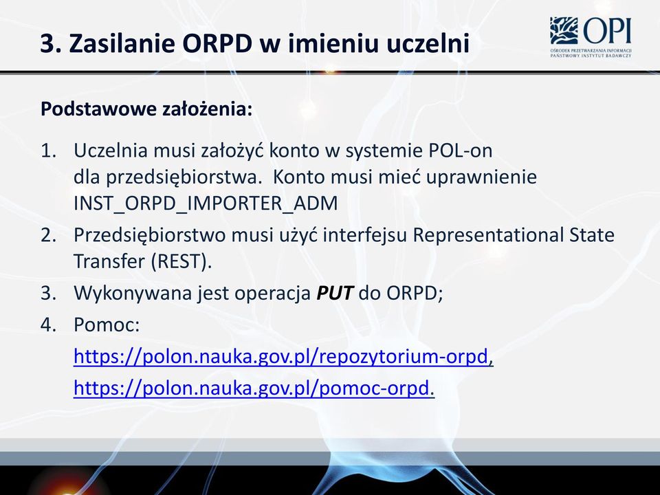 Konto musi mied uprawnienie INST_ORPD_IMPORTER_ADM 2.